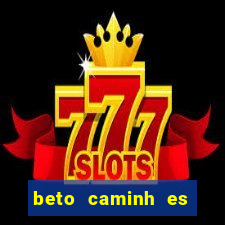 beto caminh es lajeado rs